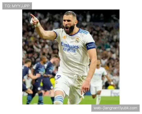 本泽马青训至欧冠传奇的三阶段进化解析