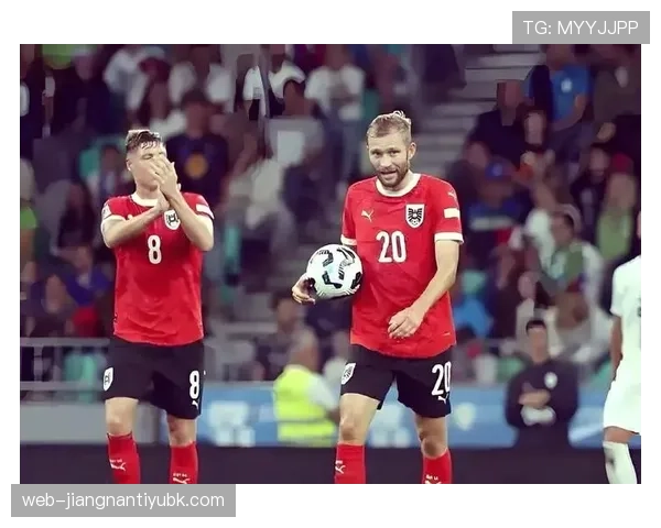 奥地利2026世界杯预选赛突围前景分析 三条战线谁能扛起进攻大旗 奥地利2026世界杯预选赛突围前景分析 三条战线谁能扛起进攻大旗